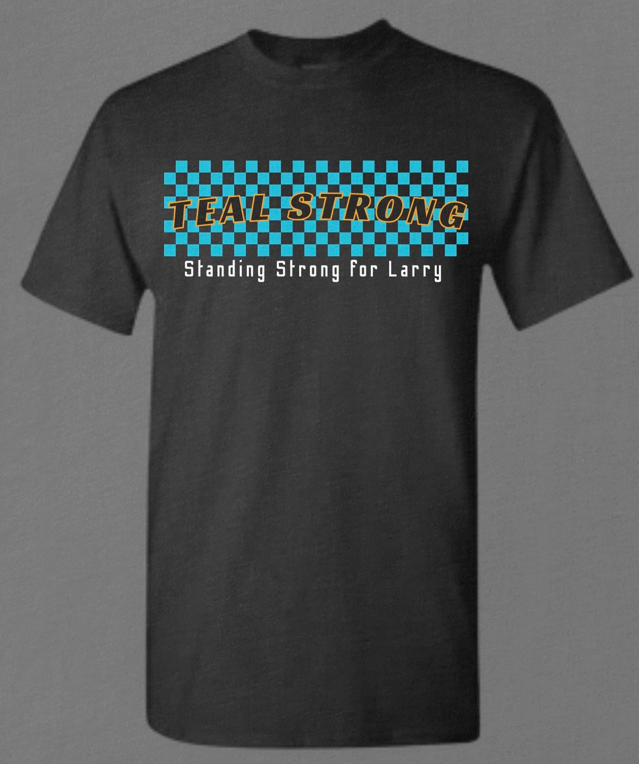 Teal Strong - Standing Strong for Larry