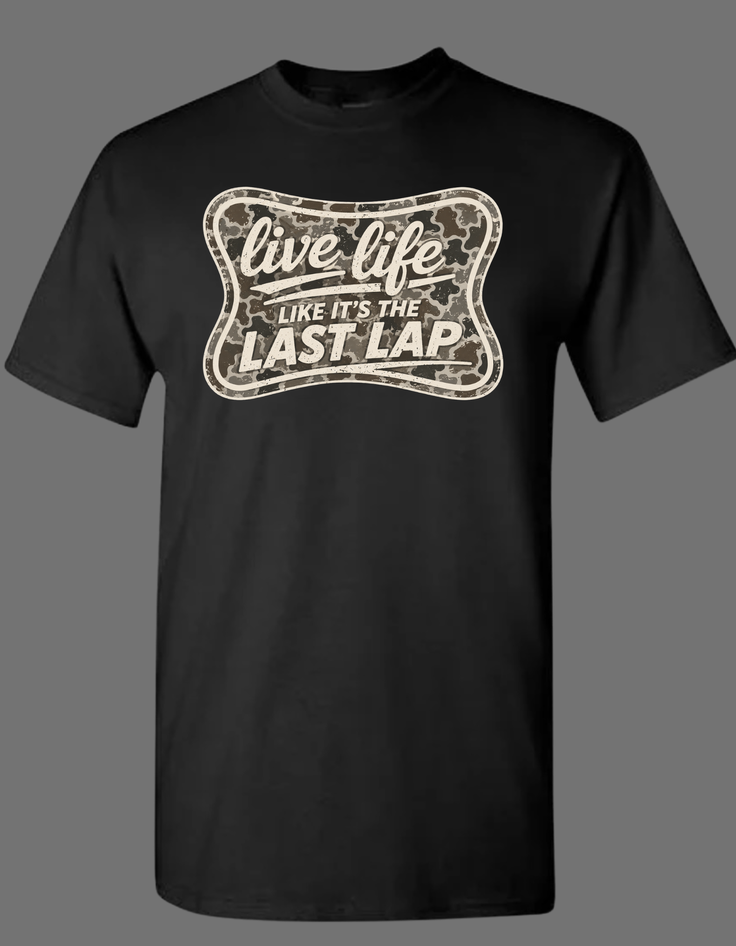Camo Live Life like it’s the last lap