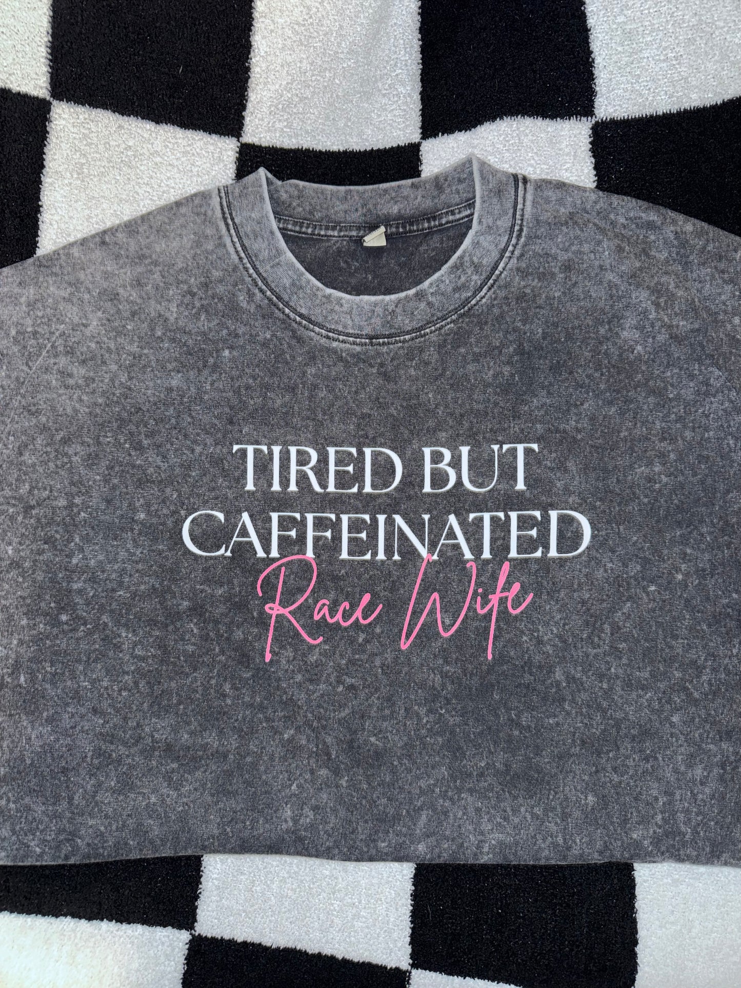 Acid Wash Tired but Caffeinated Race Wife, Mom, Girlfriend, Etc.