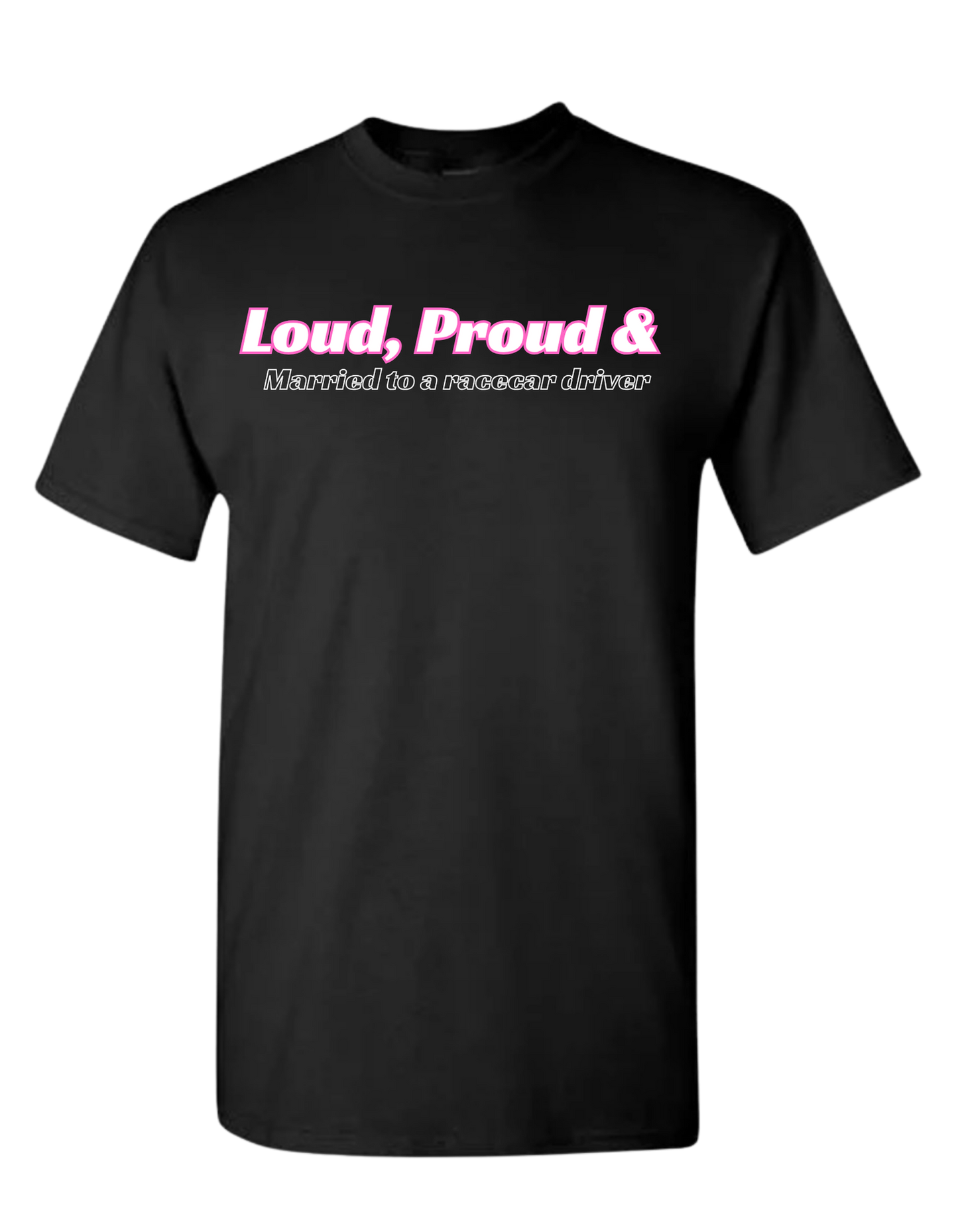 Loud, Proud & Married to a Racecar Driver