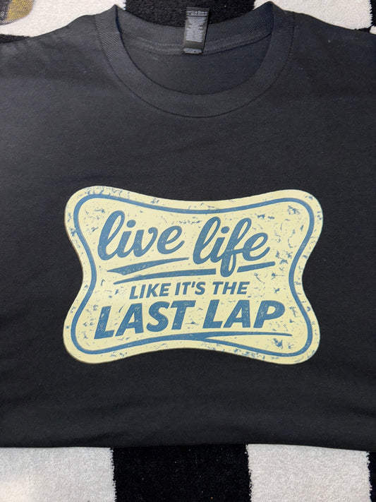 Live Life like it’s the last lap Plain
