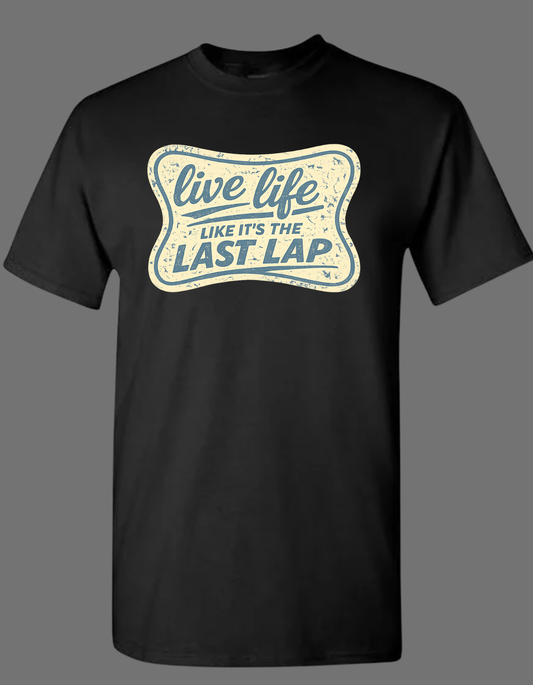 Live Life like it’s the last lap Plain